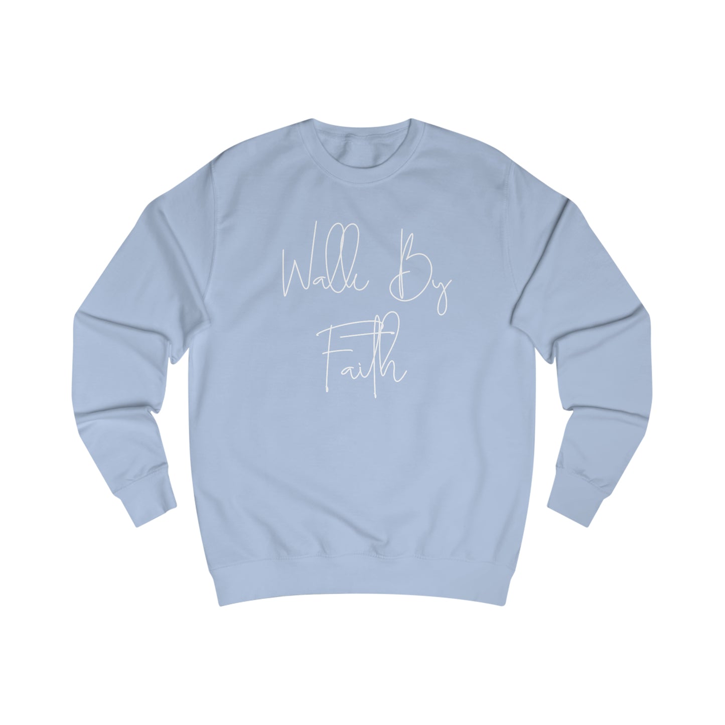 Sweatshirt- (WALK BY FAITH)