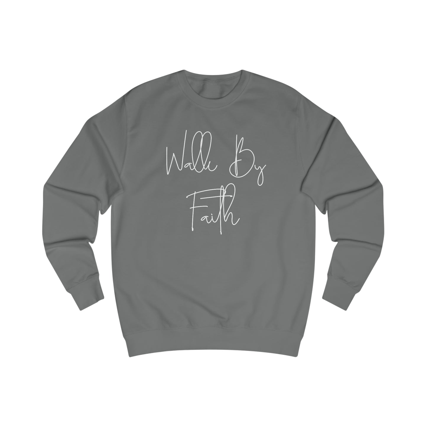 Sweatshirt- (WALK BY FAITH)