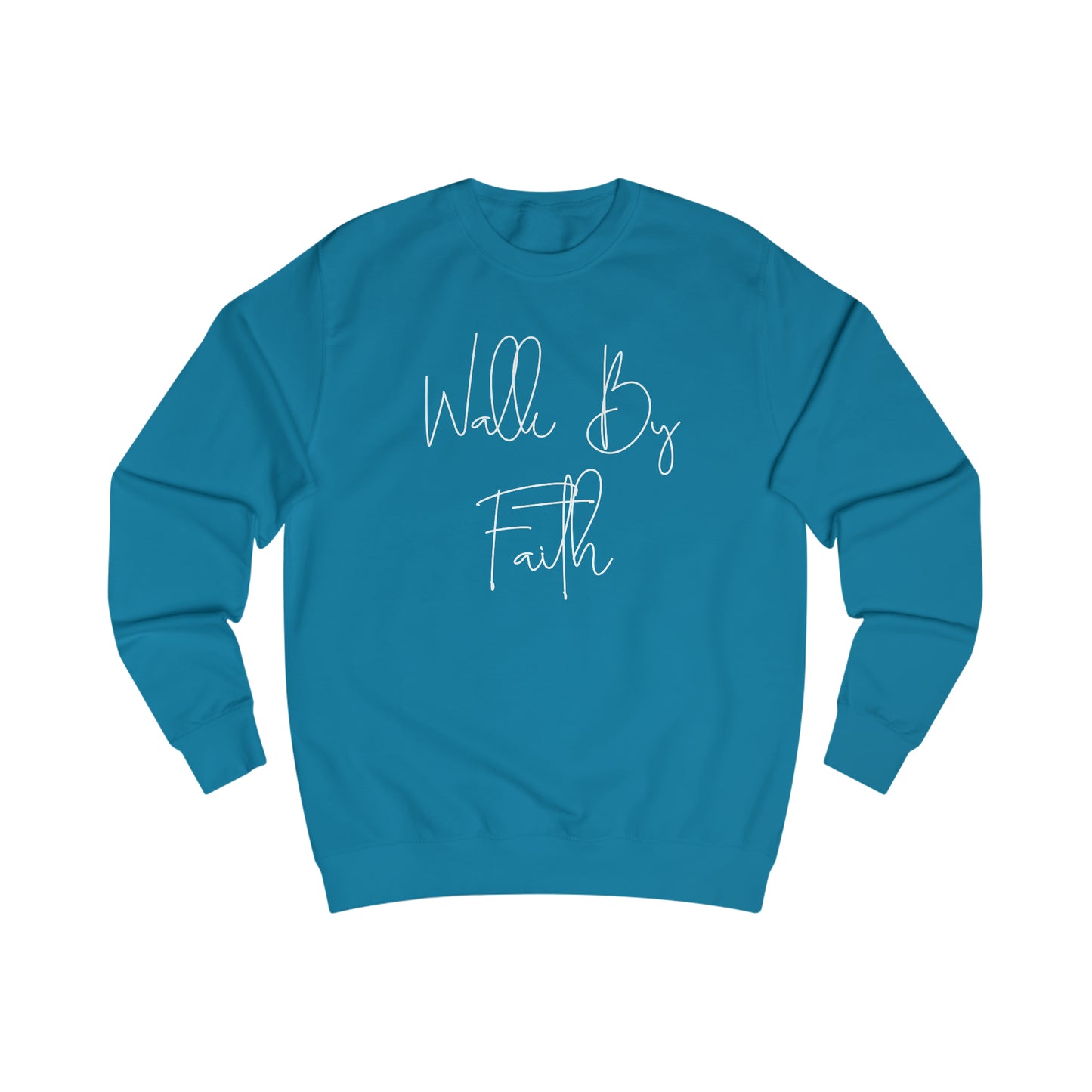 Sweatshirt- (WALK BY FAITH)