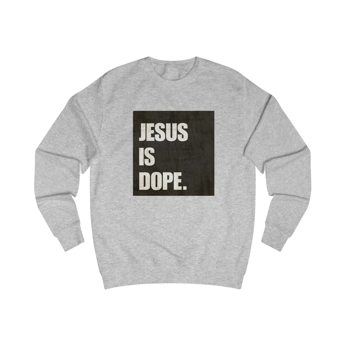 Sweatshirt- (JESUS Is Dope)