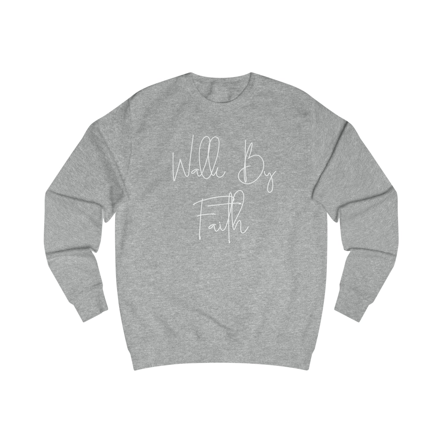 Sweatshirt- (WALK BY FAITH)