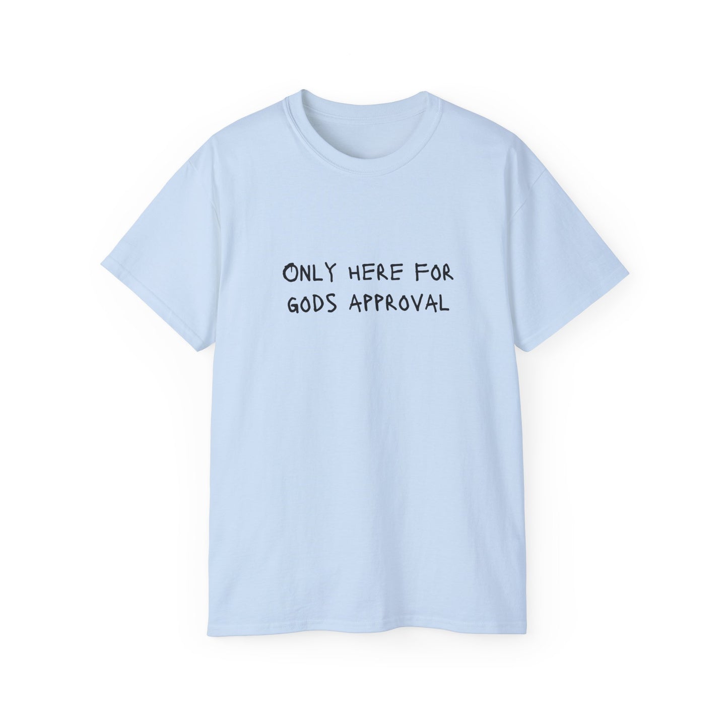 T-SHIRT (Here for GOD)