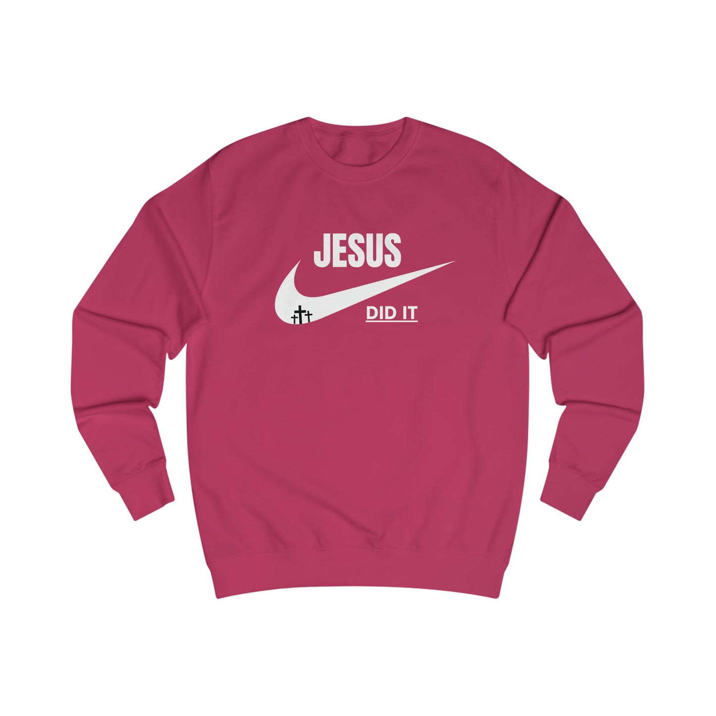 Sweatshirt- (JESUS DID IT)