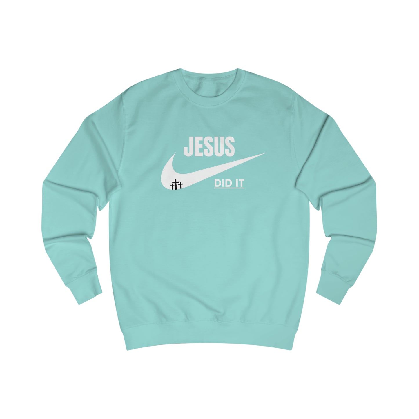 Sweatshirt- (JESUS DID IT)
