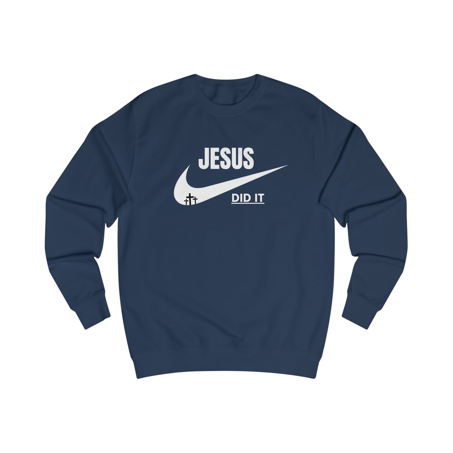 Sweatshirt- (JESUS DID IT)