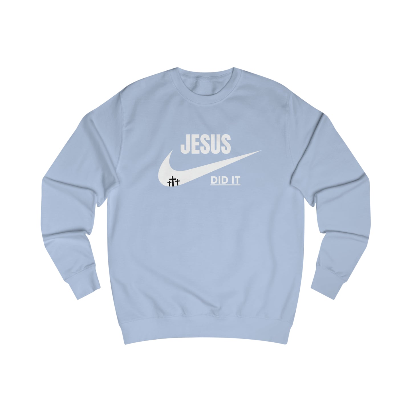 Sweatshirt- (JESUS DID IT)