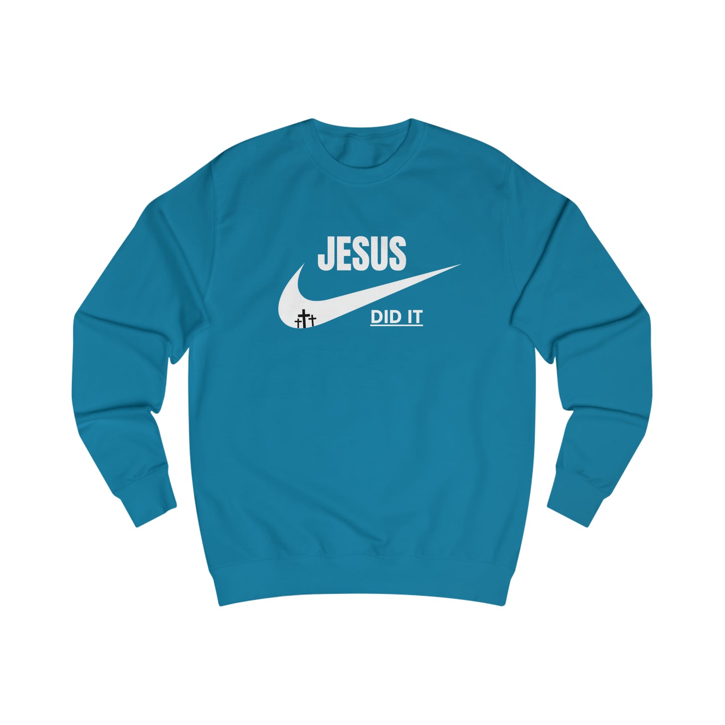 Sweatshirt- (JESUS DID IT)