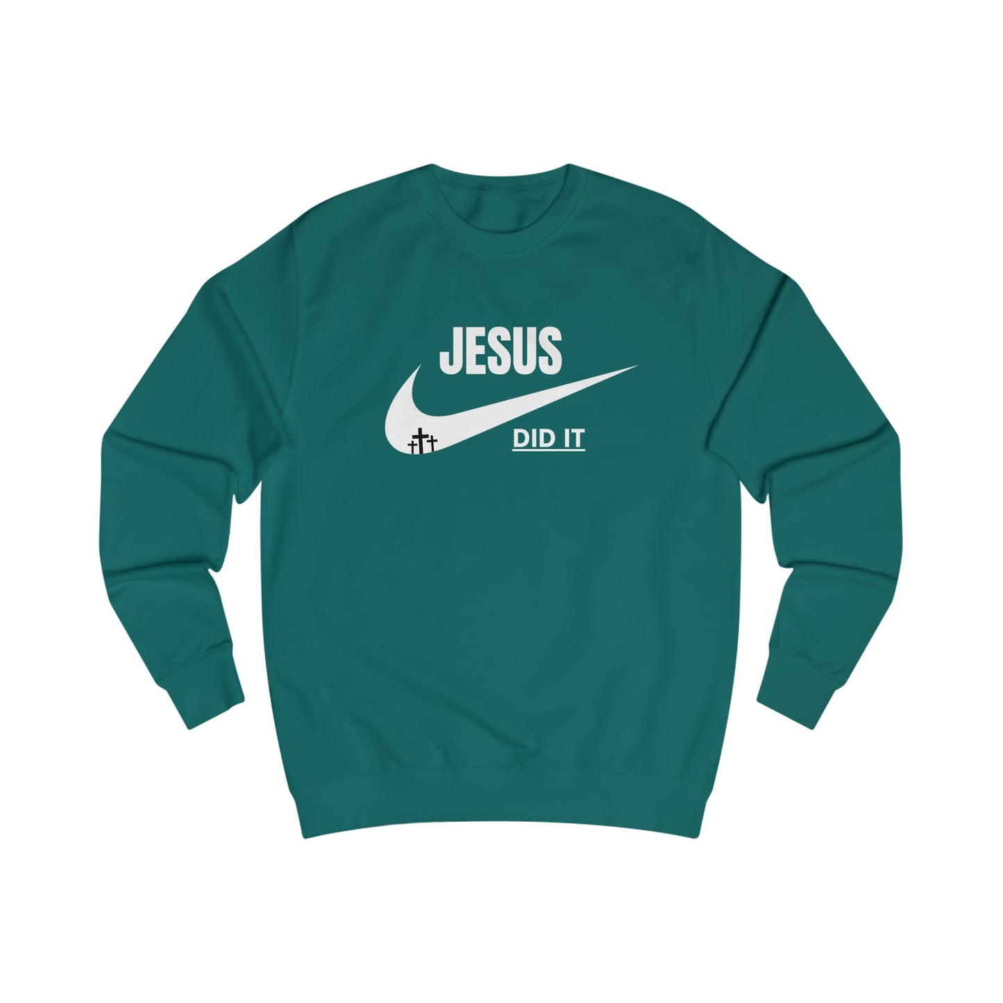Sweatshirt- (JESUS DID IT)