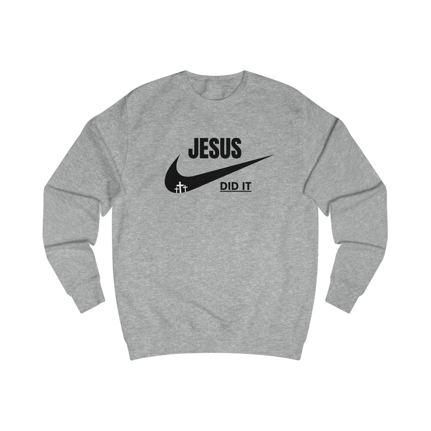 Sweatshirt- (JESUS DID IT)
