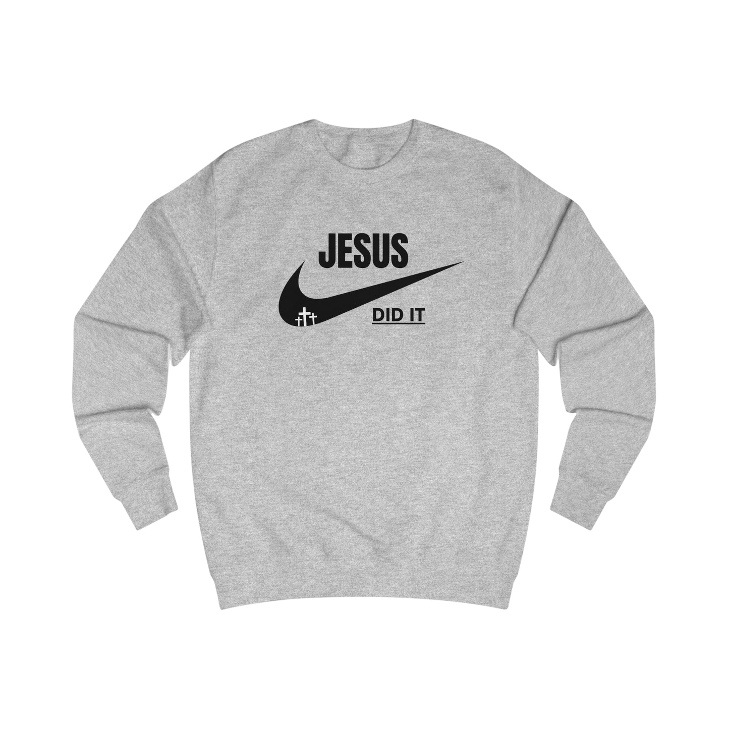 Sweatshirt- (JESUS DID IT)