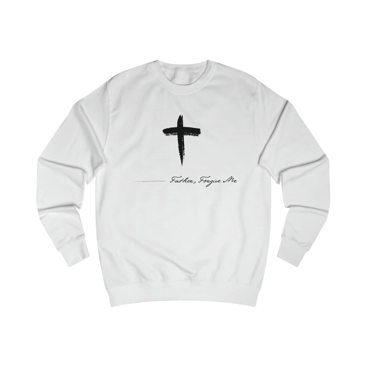 Sweatshirt- (Father. Forgive ME)