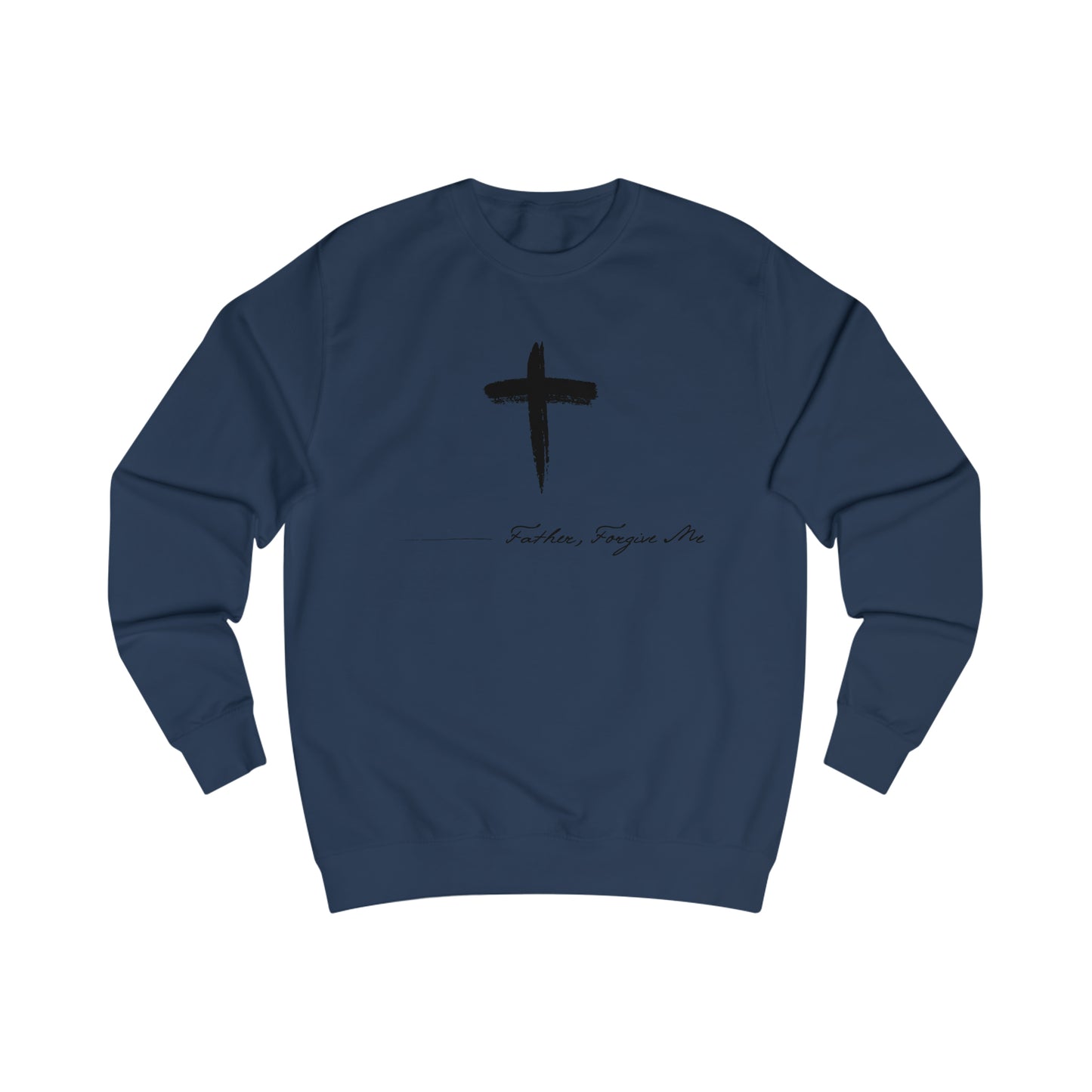 Sweatshirt- (Father. Forgive ME)