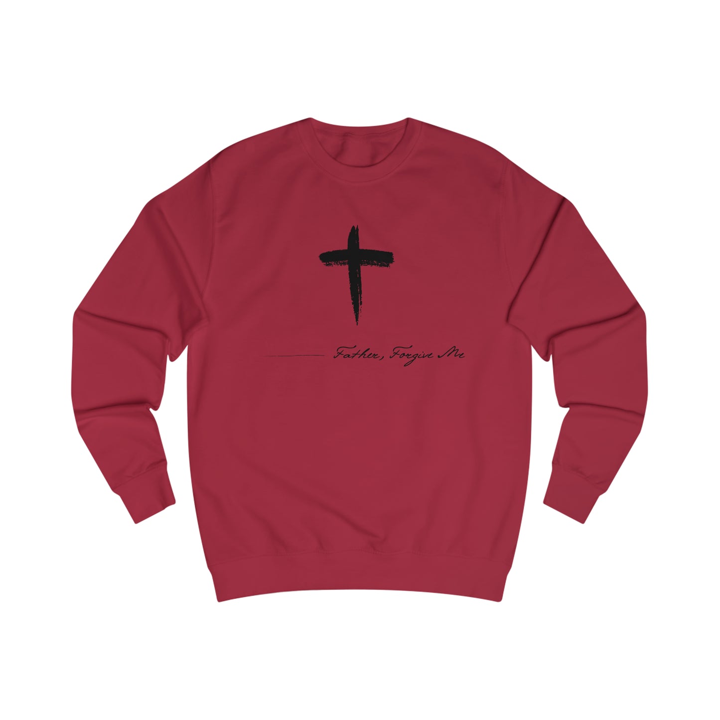 Sweatshirt- (Father. Forgive ME)