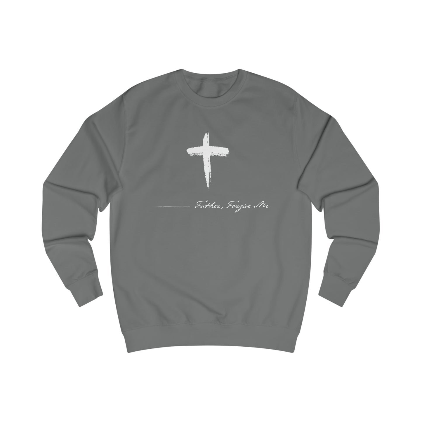Sweatshirt- (Father. Forgive ME)