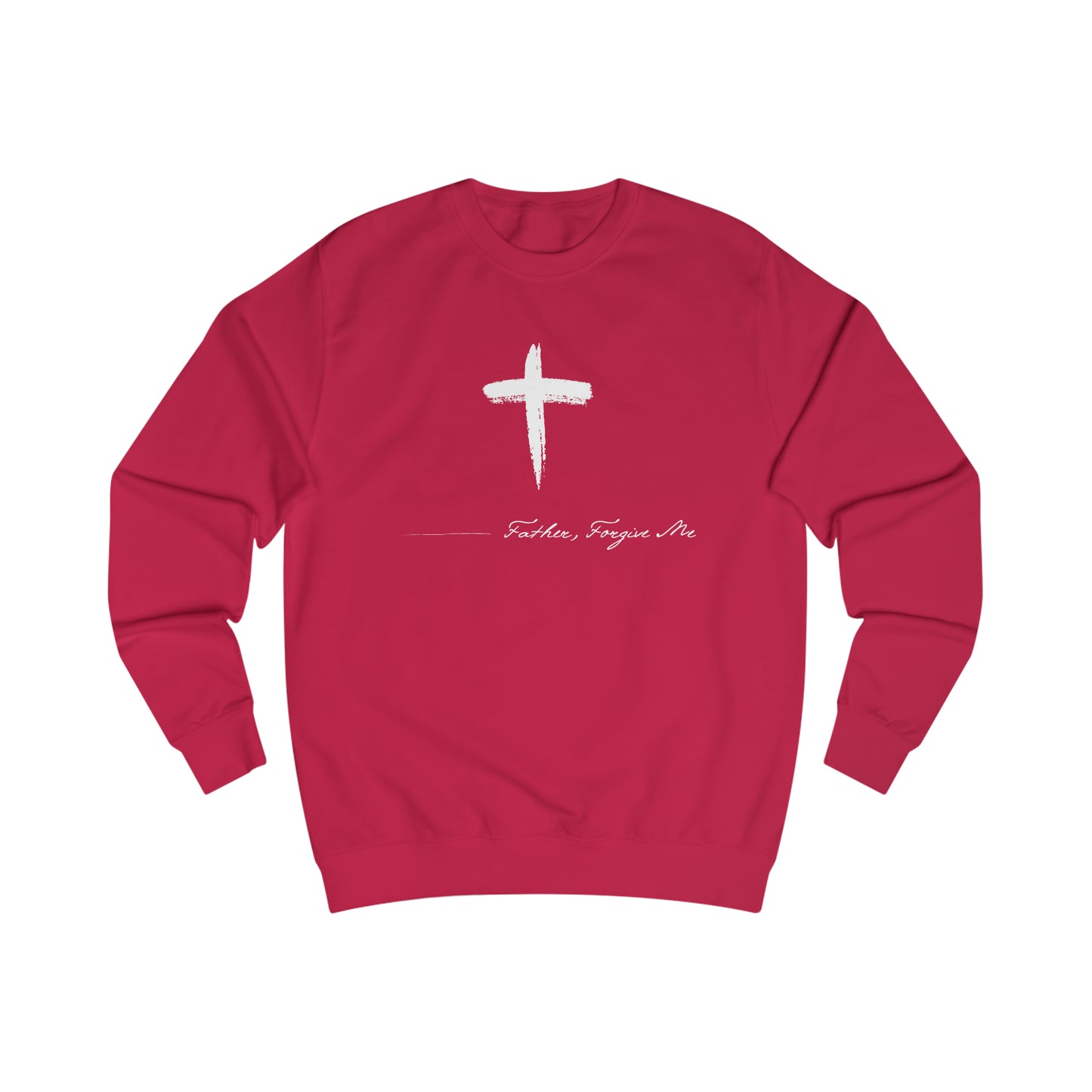 Sweatshirt- (Father. Forgive ME)