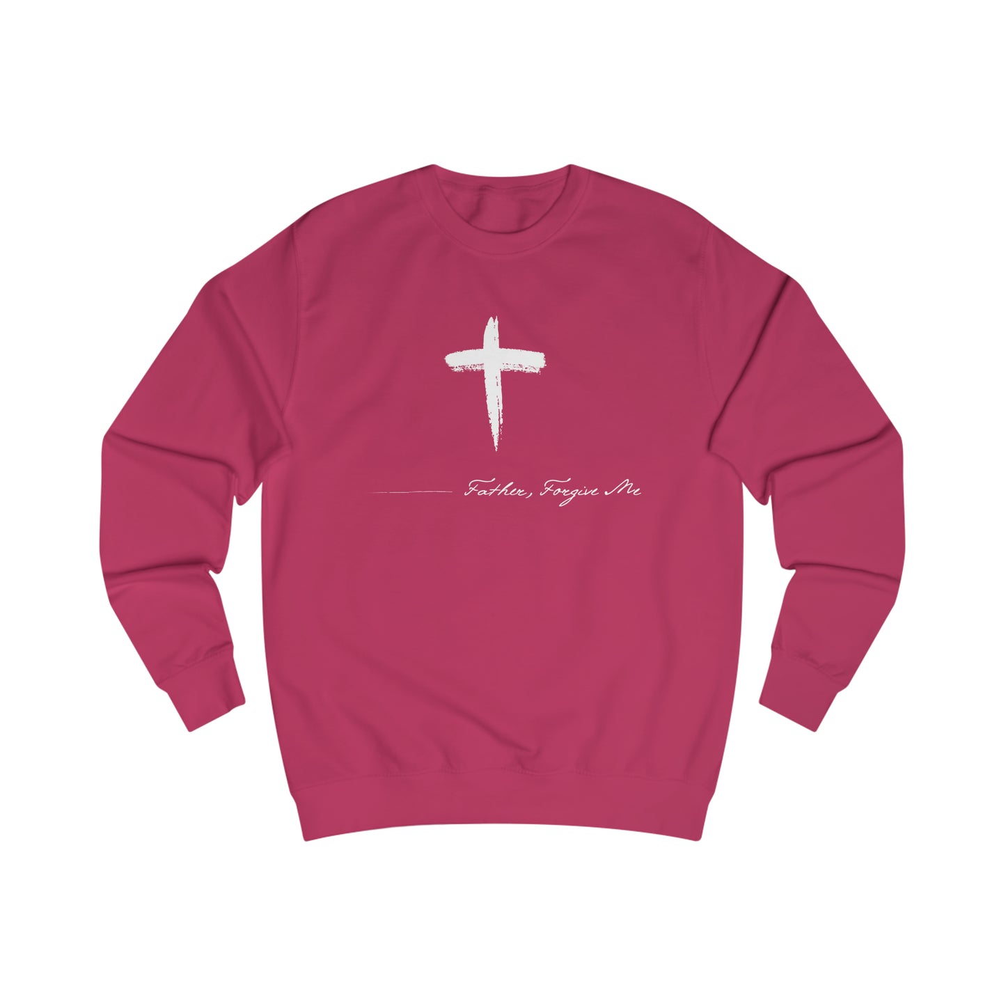 Sweatshirt- (Father. Forgive ME)