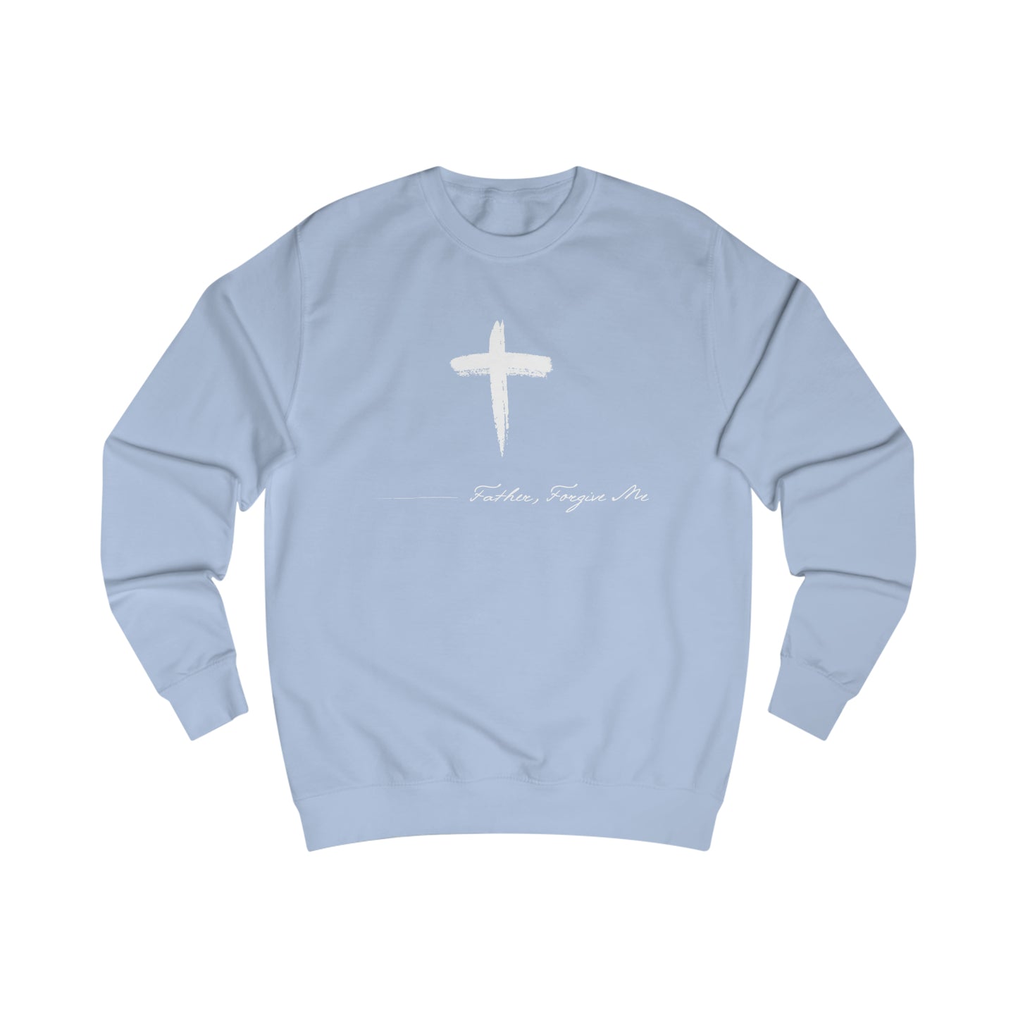 Sweatshirt- (Father. Forgive ME)