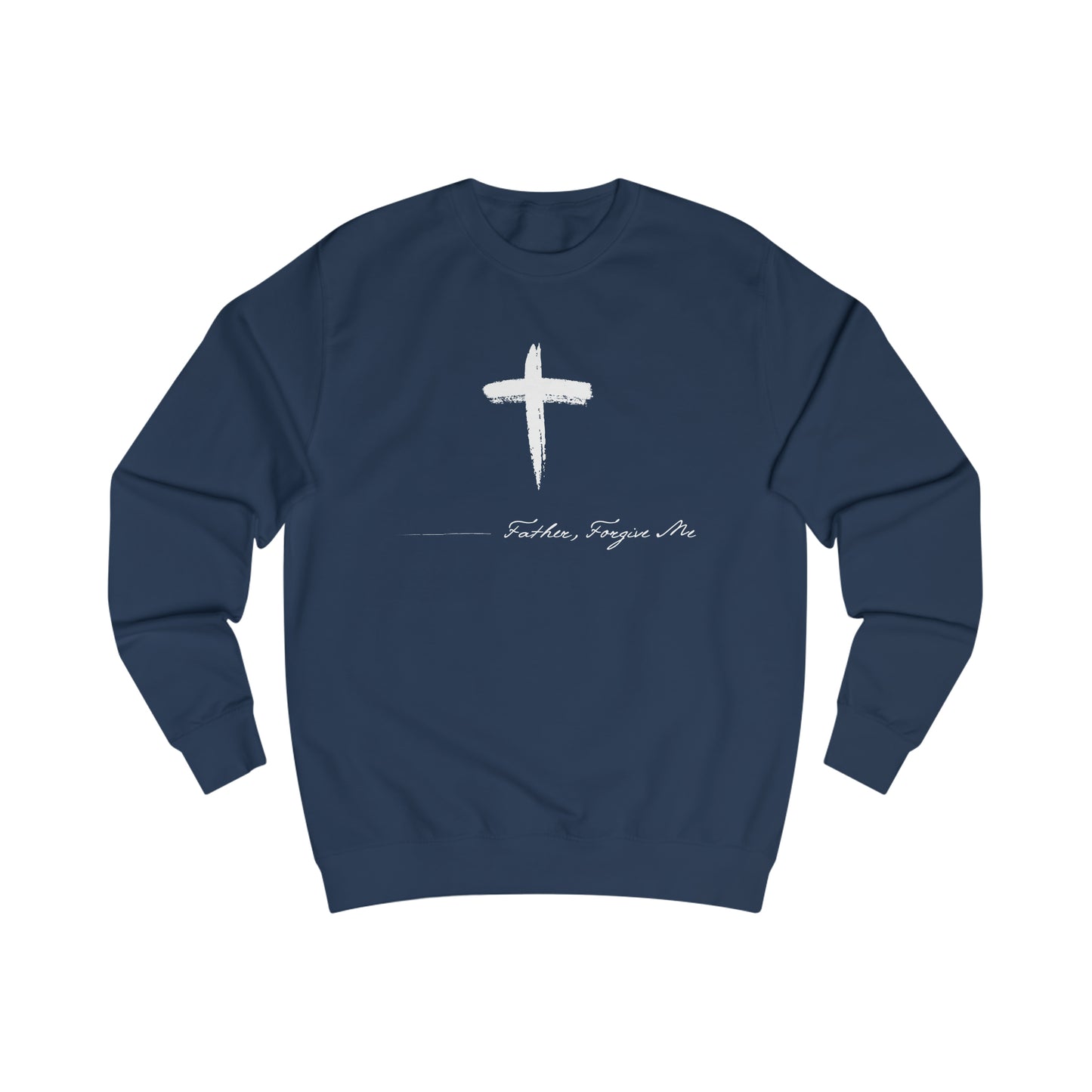 Sweatshirt- (Father. Forgive ME)