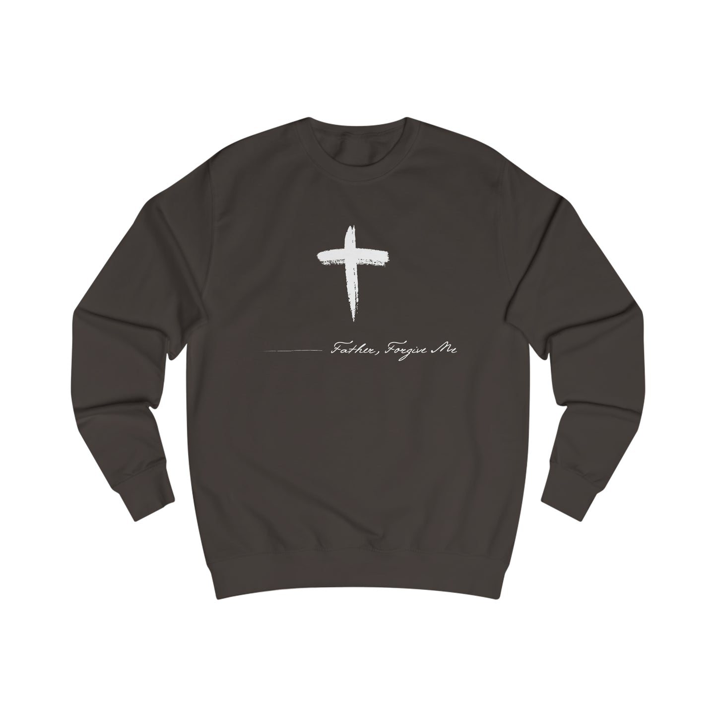 Sweatshirt- (Father. Forgive ME)
