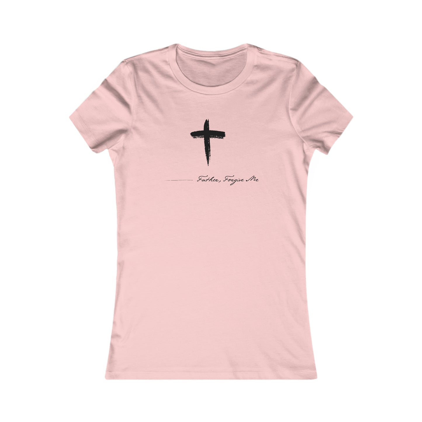 Women's Favorite Tee (Father, Forgive Me)