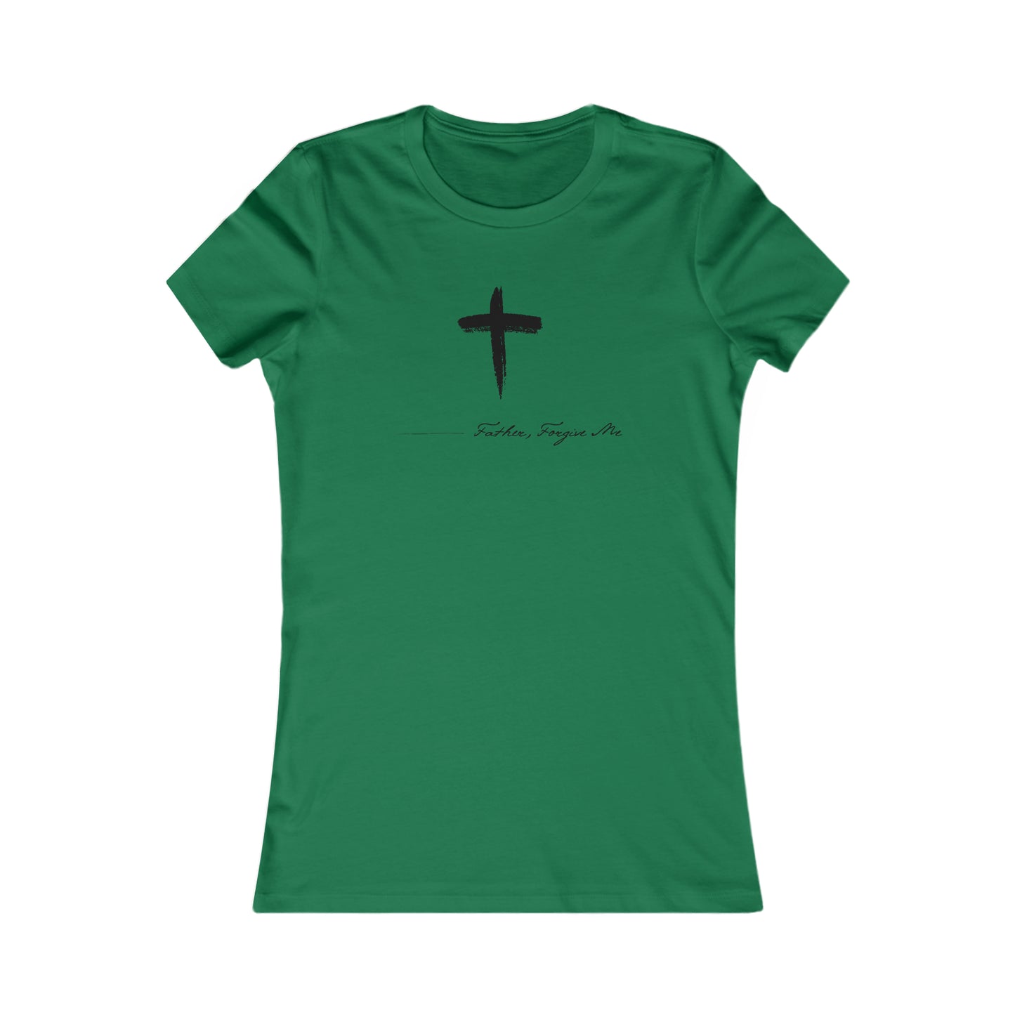 Women's Favorite Tee (Father, Forgive Me)