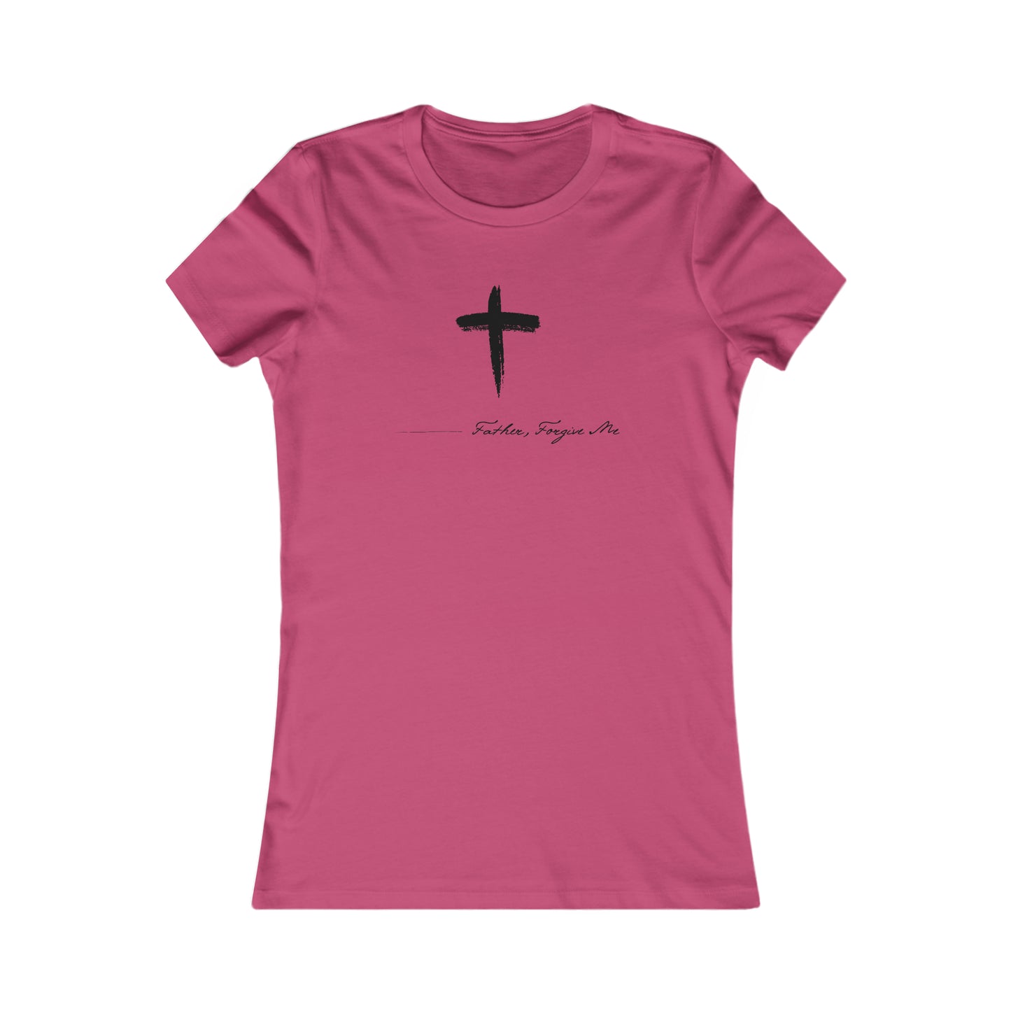 Women's Favorite Tee (Father, Forgive Me)