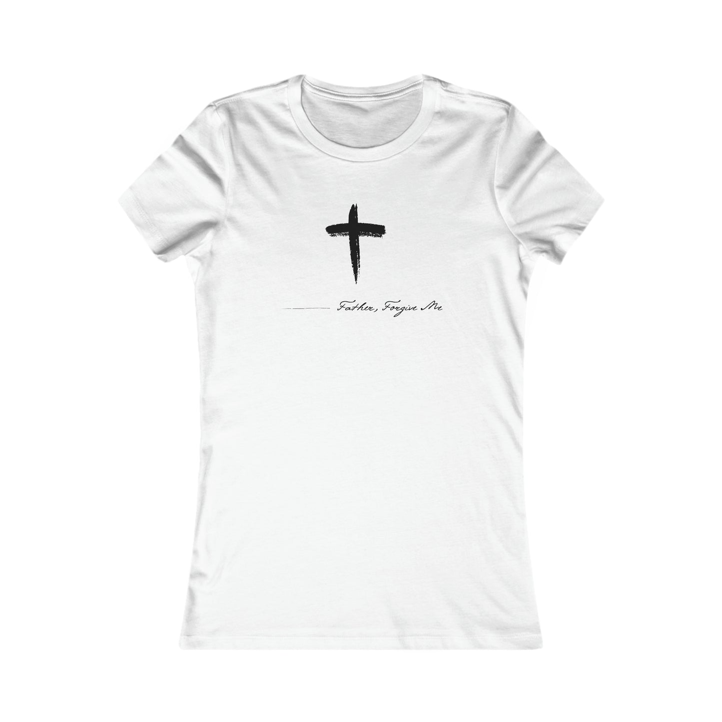 Women's Favorite Tee (Father, Forgive Me)