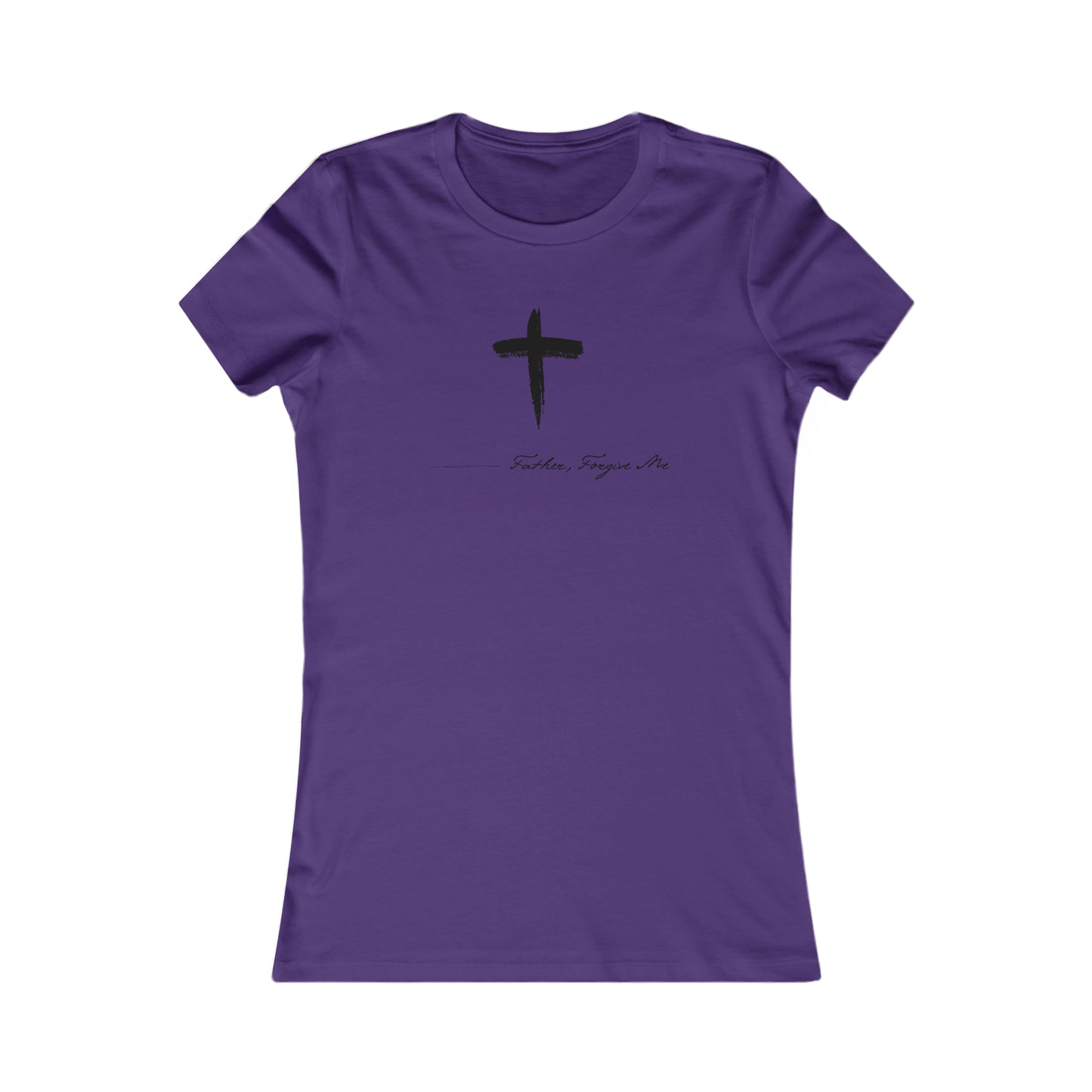 Women's Favorite Tee (Father, Forgive Me)