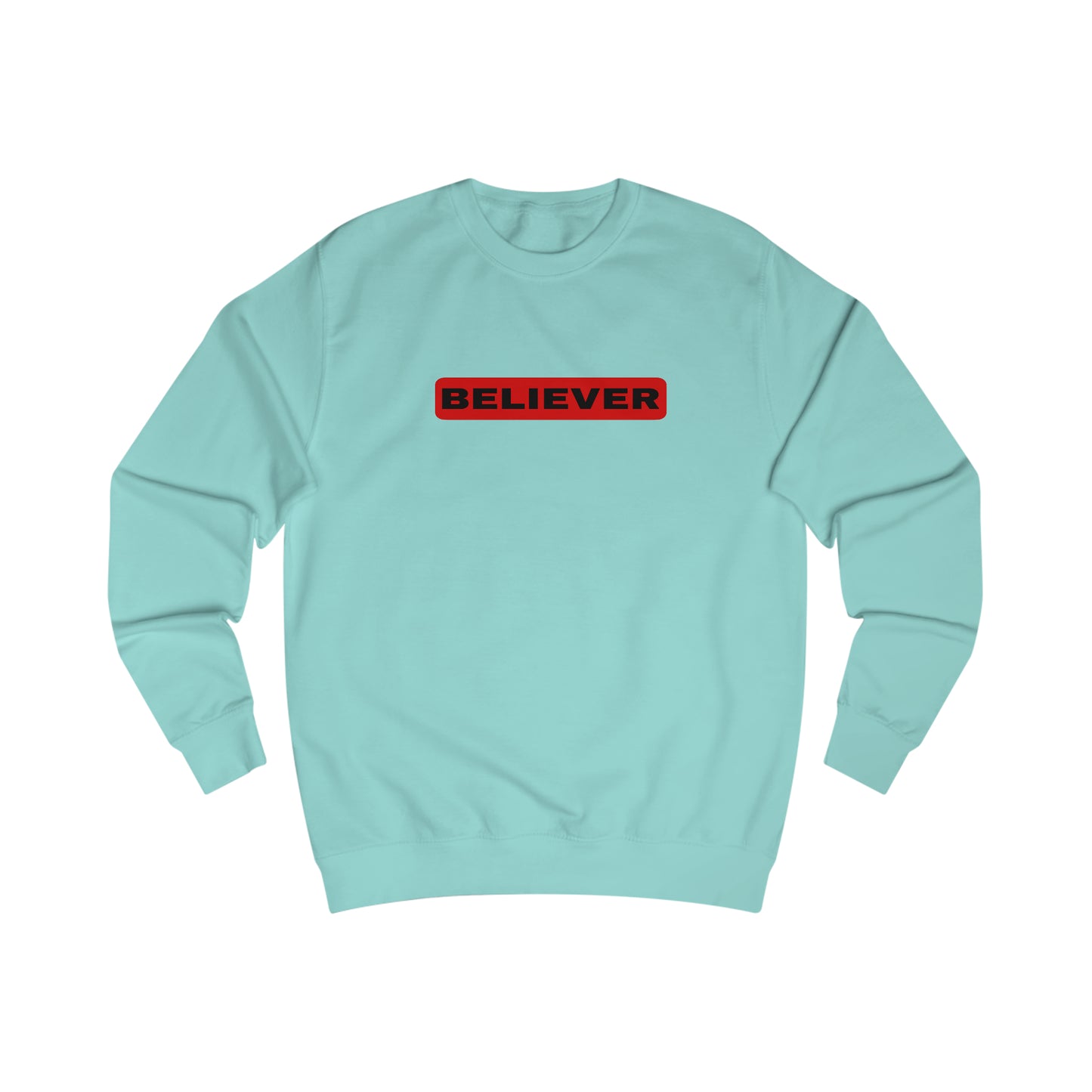 Sweatshirt- (Believer)