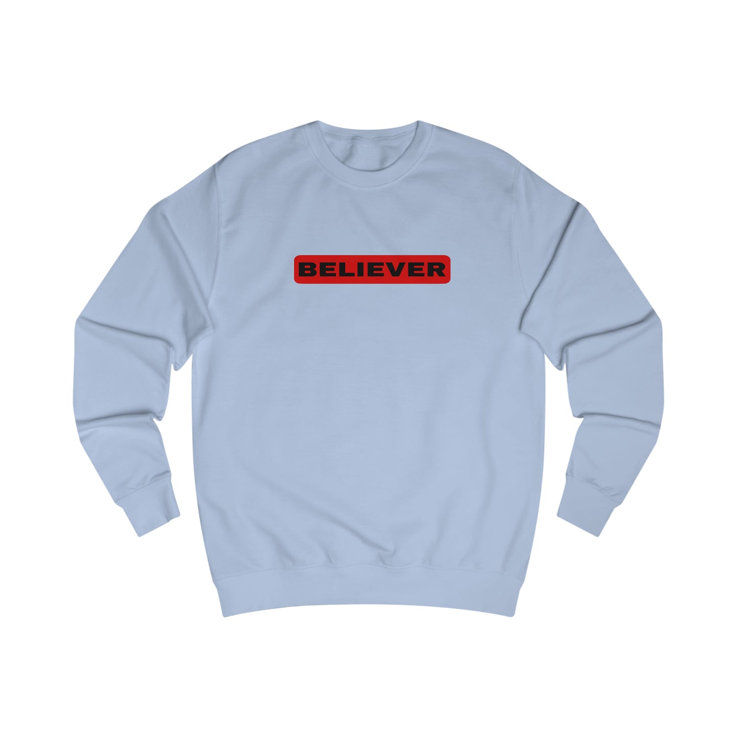 Sweatshirt- (Believer)