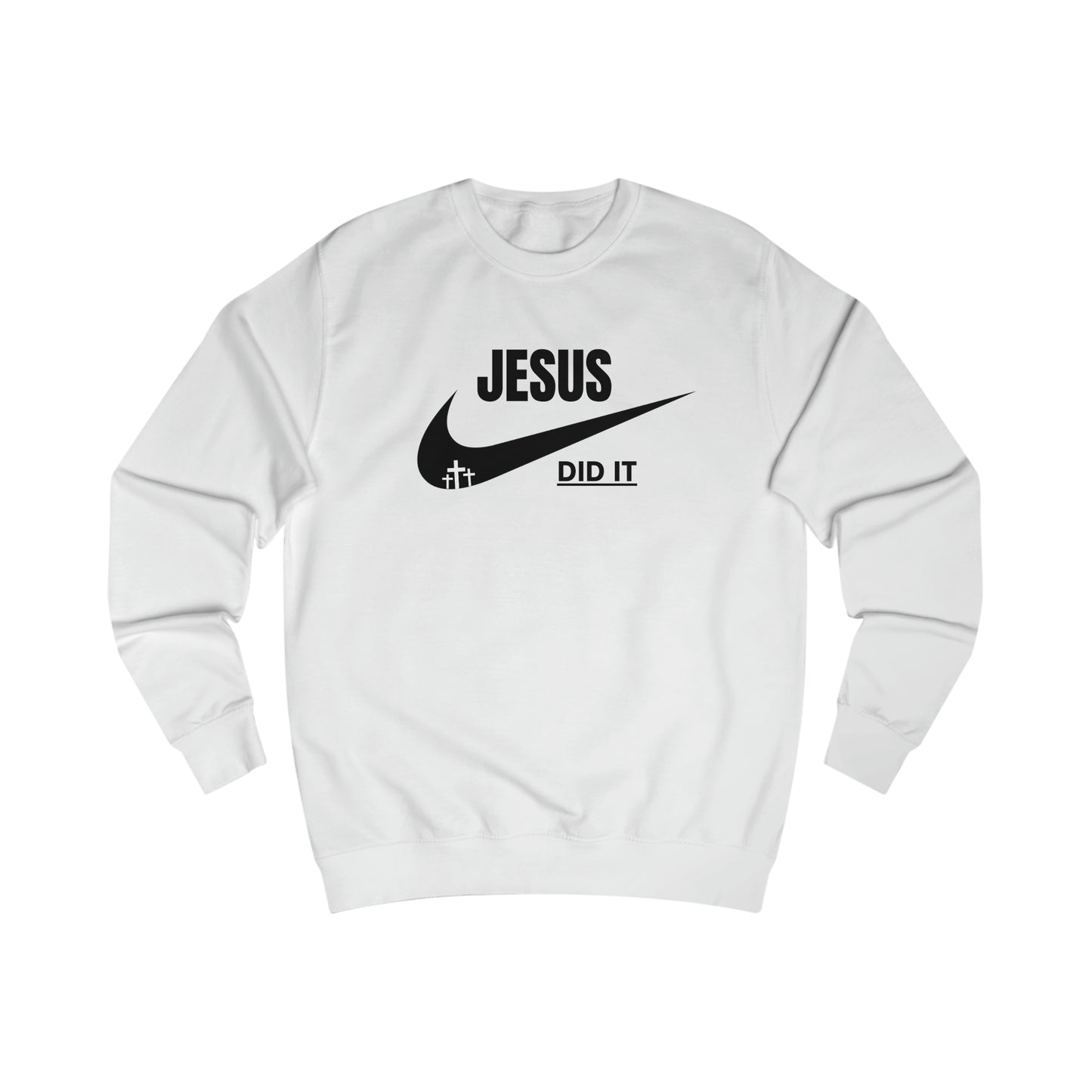 Sweatshirt- (JESUS DID IT)