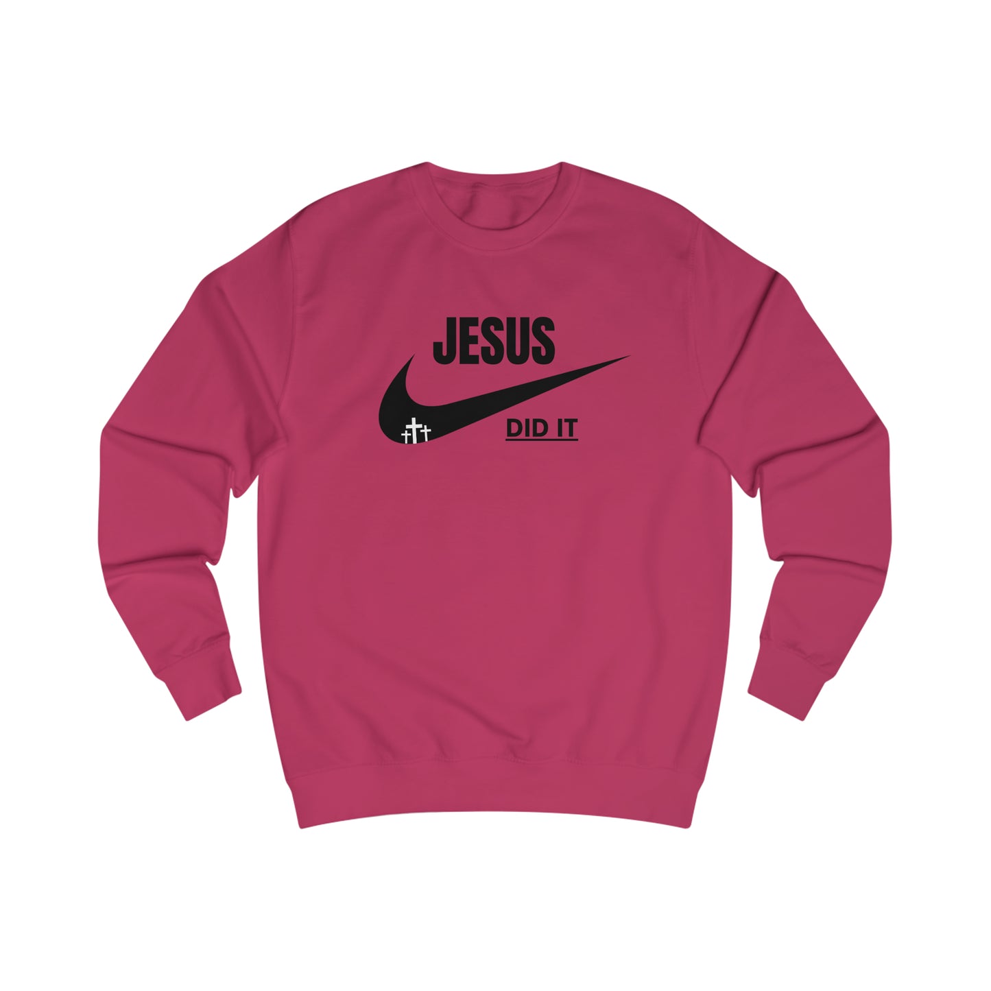 Sweatshirt- (JESUS DID IT)