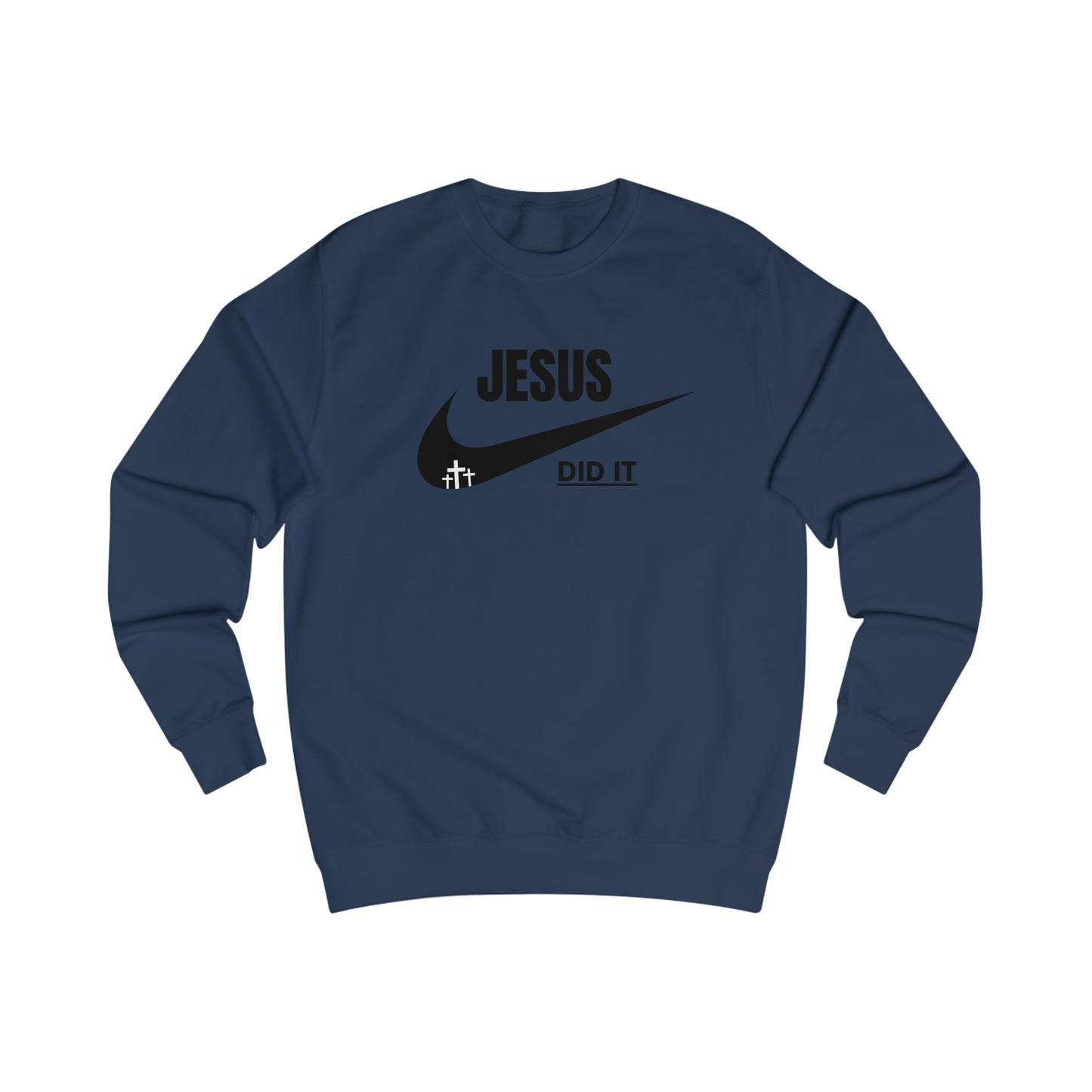 Sweatshirt- (JESUS DID IT)