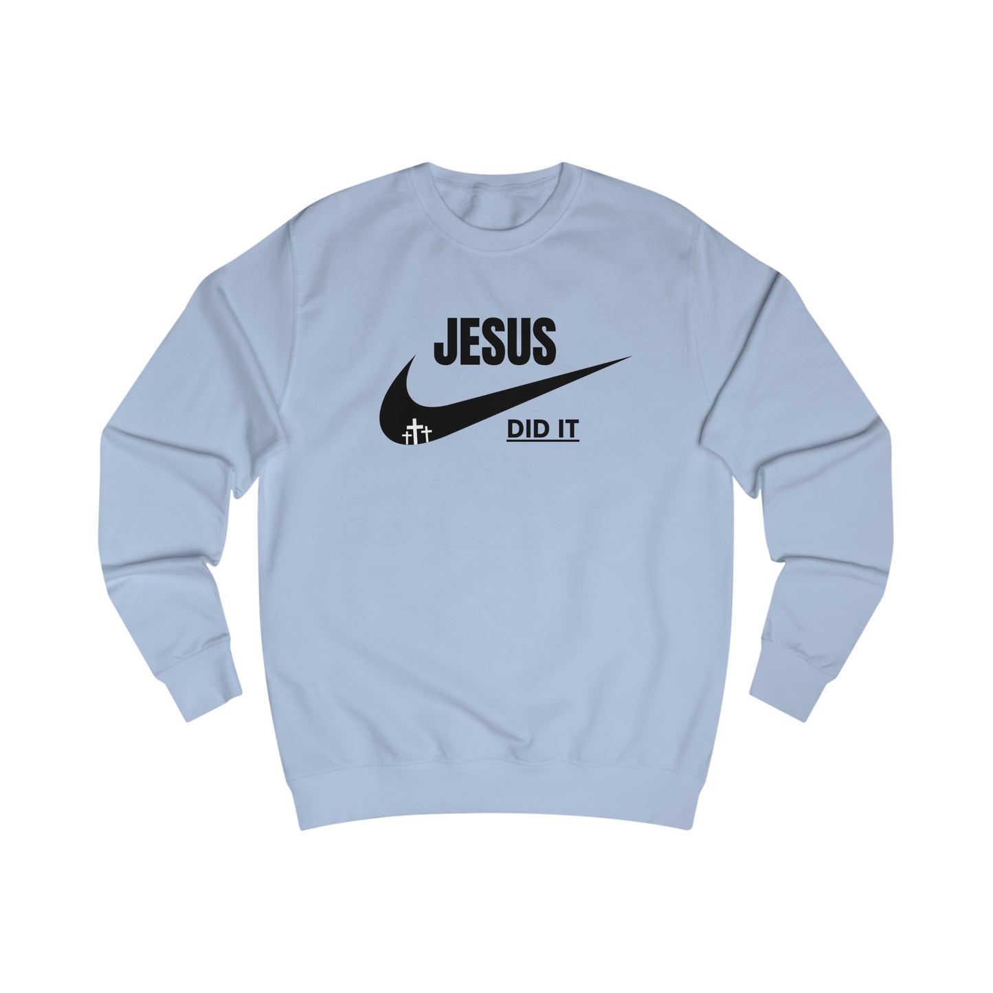 Sweatshirt- (JESUS DID IT)