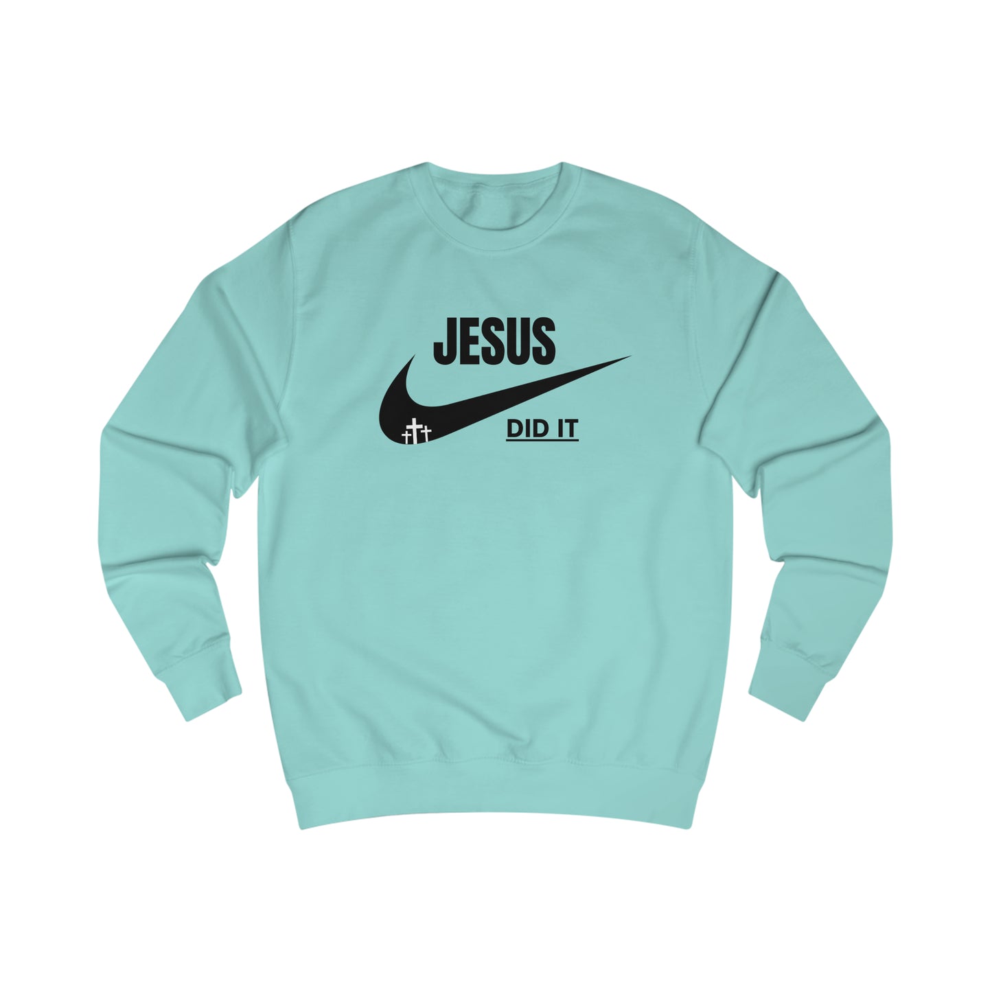 Sweatshirt- (JESUS DID IT)