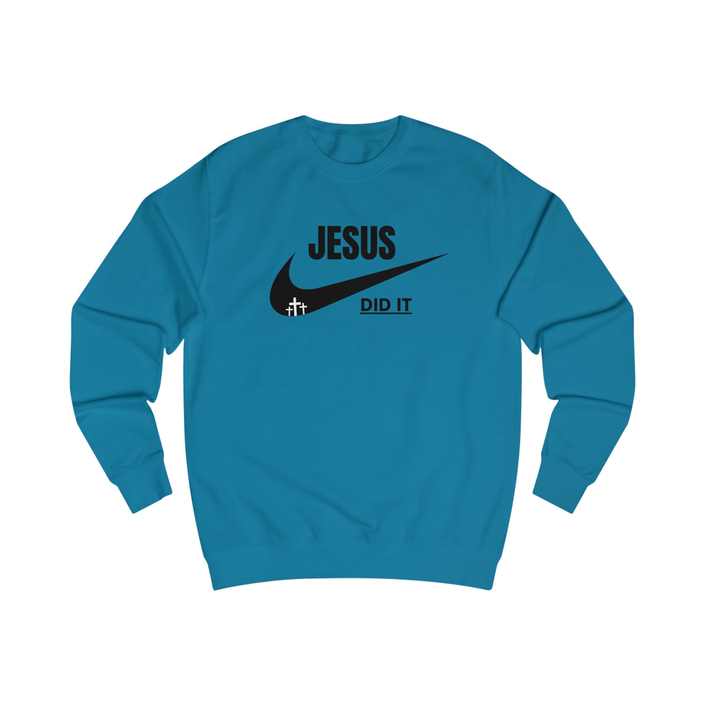 Sweatshirt- (JESUS DID IT)