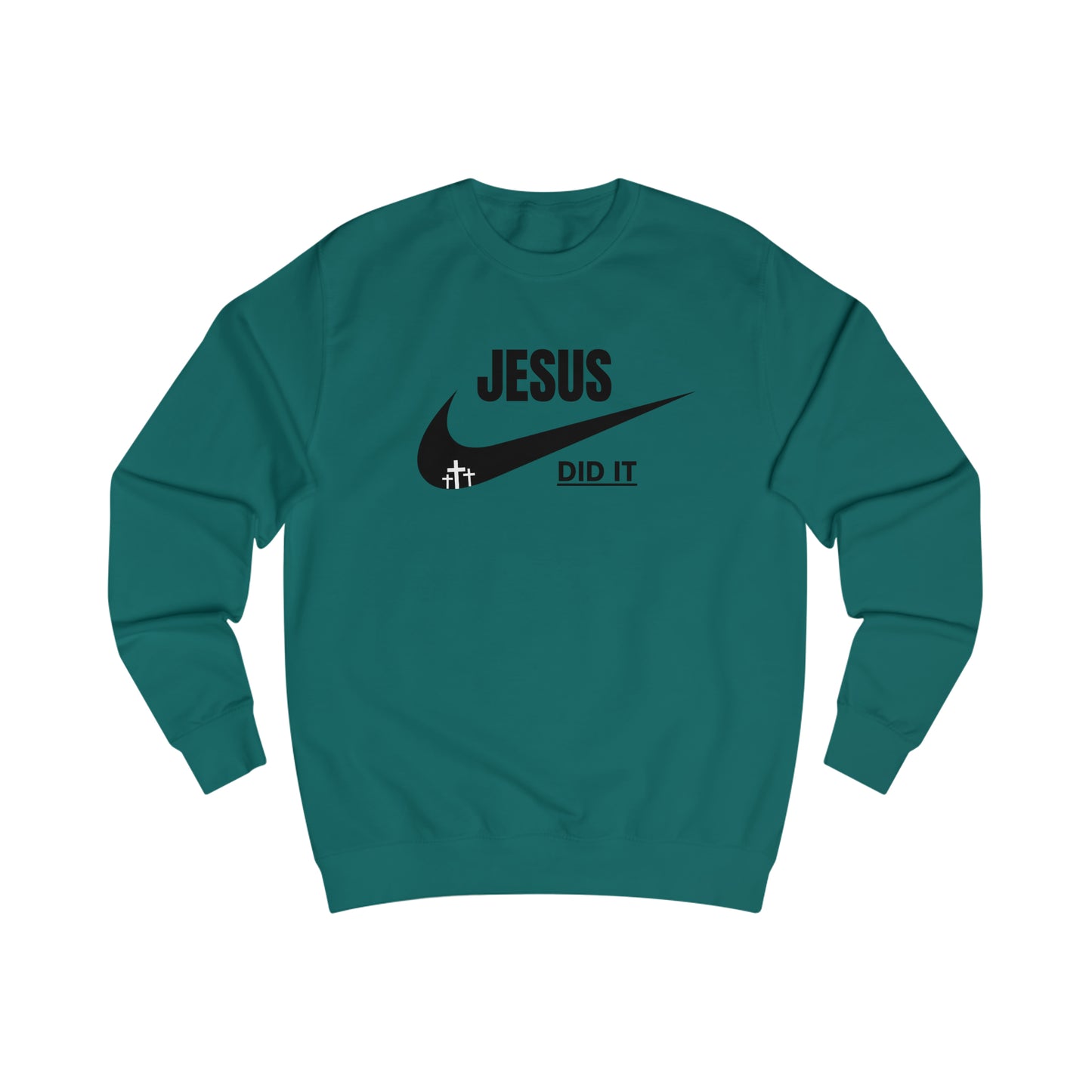 Sweatshirt- (JESUS DID IT)