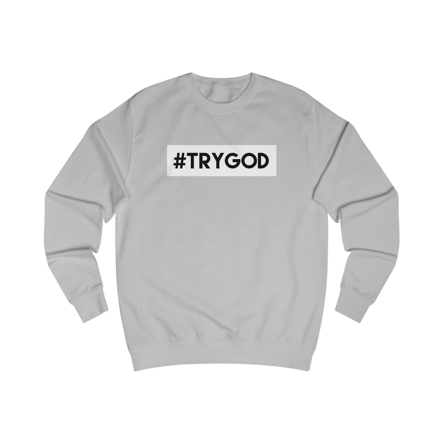 Sweatshirt- (Try GOD)