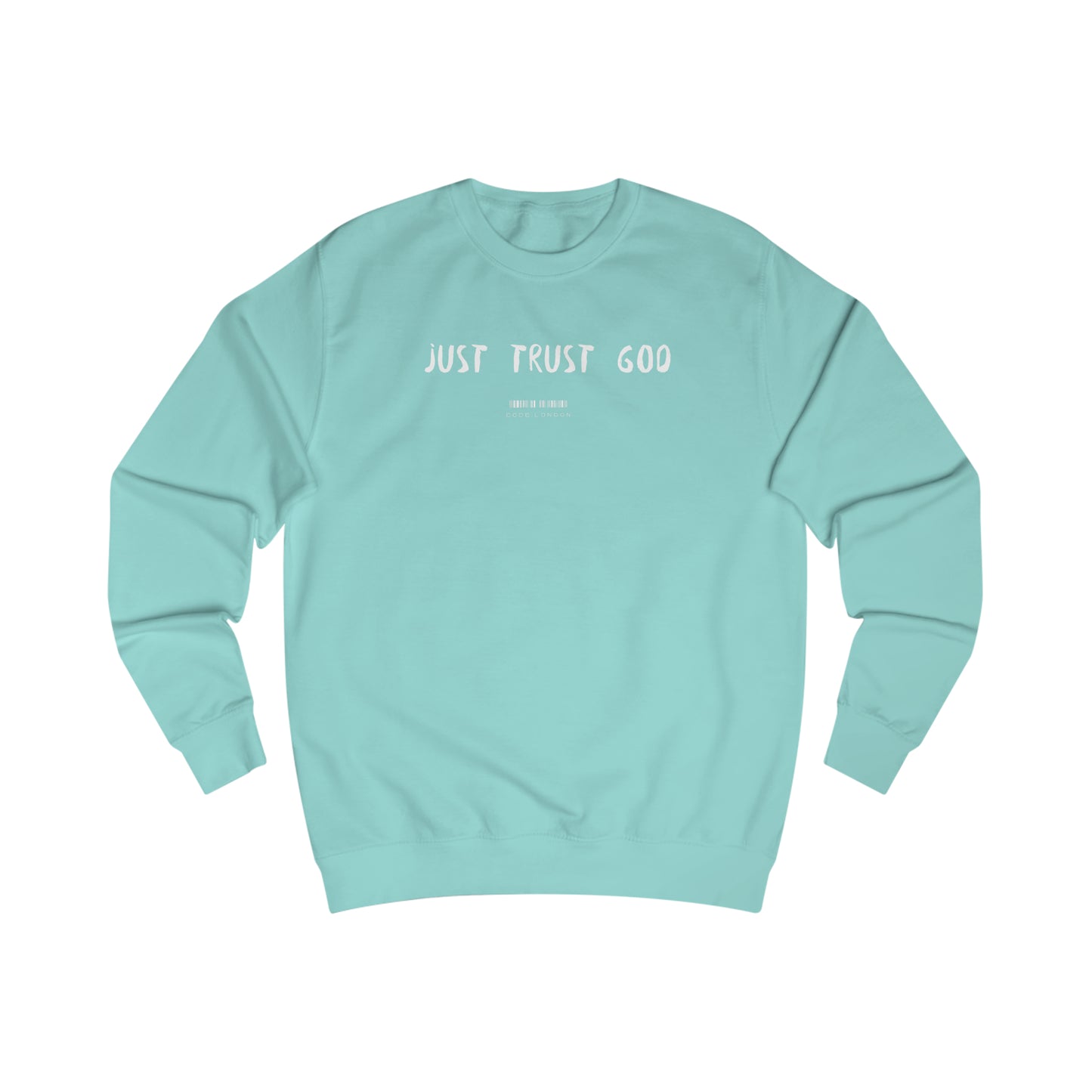 Sweatshirt - (JUST TRUST GOD)