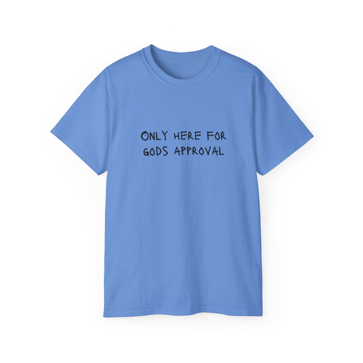 T-SHIRT (Here for GOD)