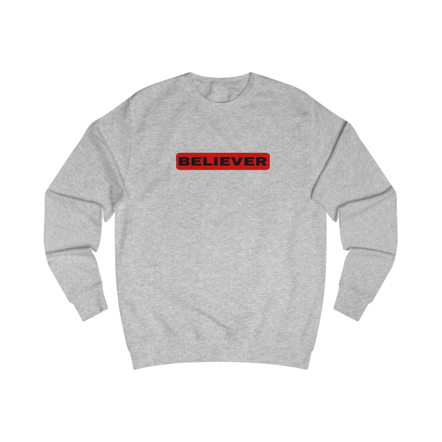 Sweatshirt- (Believer)
