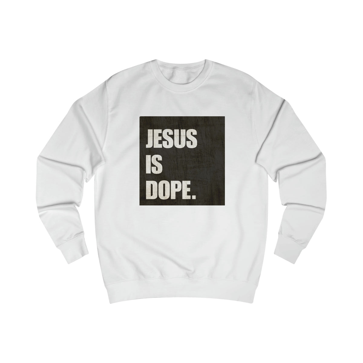 Sweatshirt- (JESUS Is Dope)