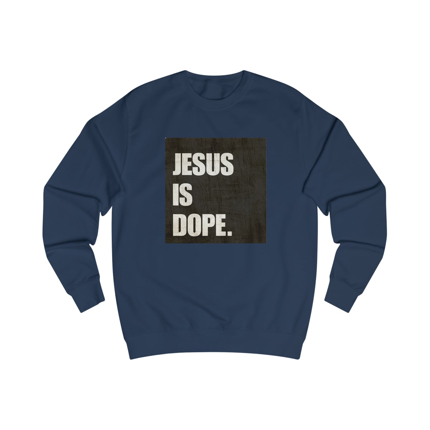 Sweatshirt- (JESUS Is Dope)