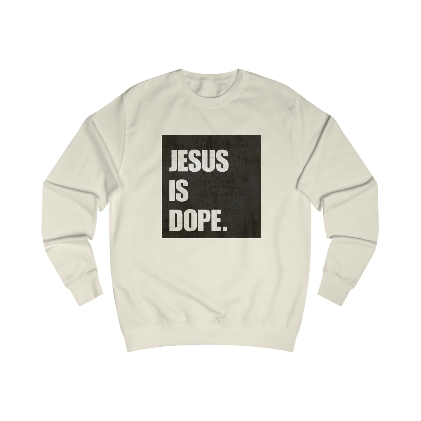 Sweatshirt- (JESUS Is Dope)