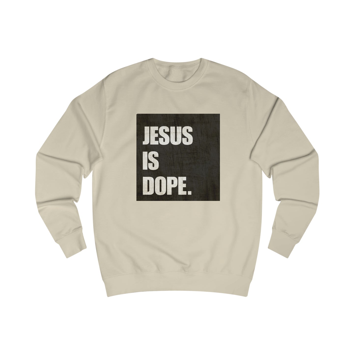 Sweatshirt- (JESUS Is Dope)