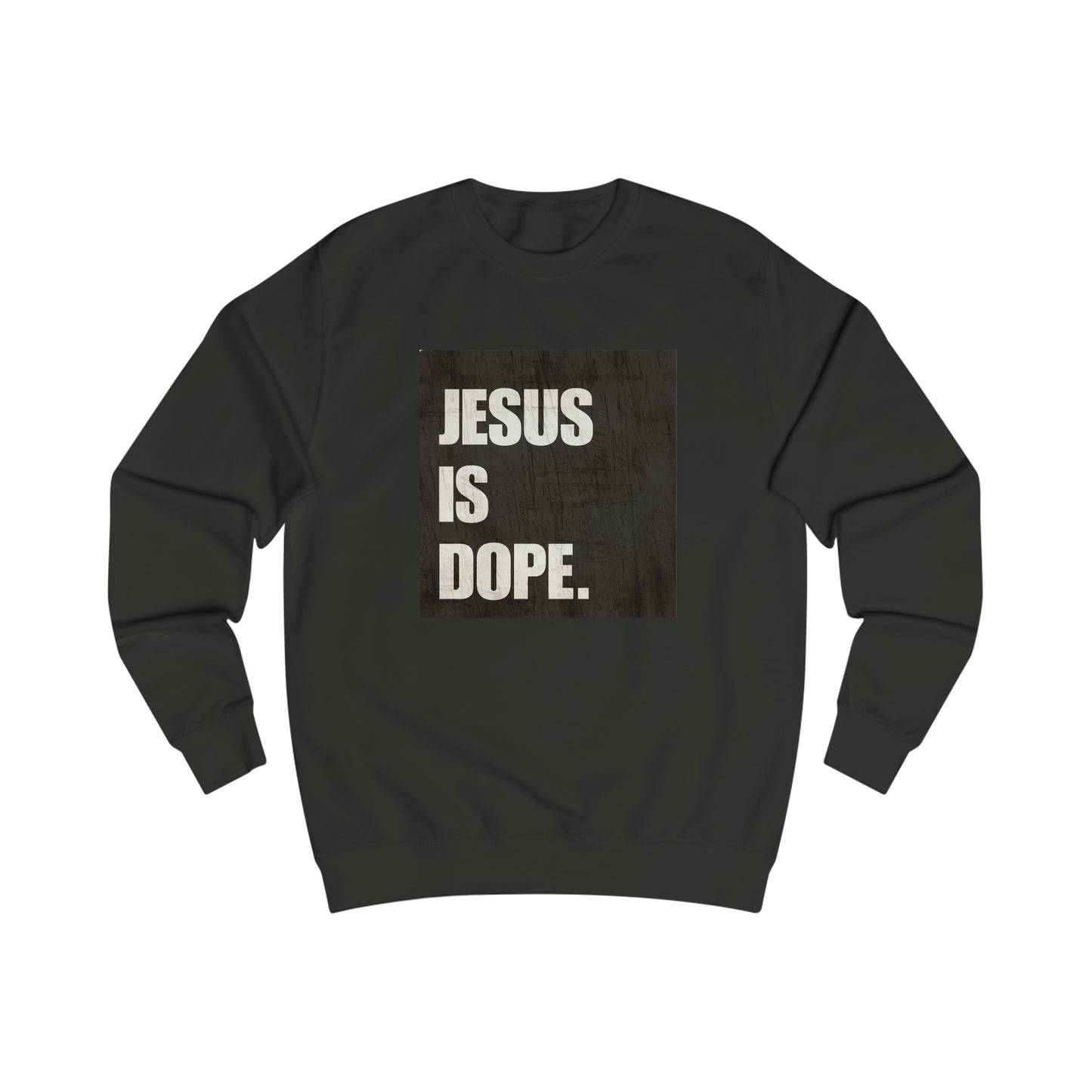 Sweatshirt- (JESUS Is Dope)