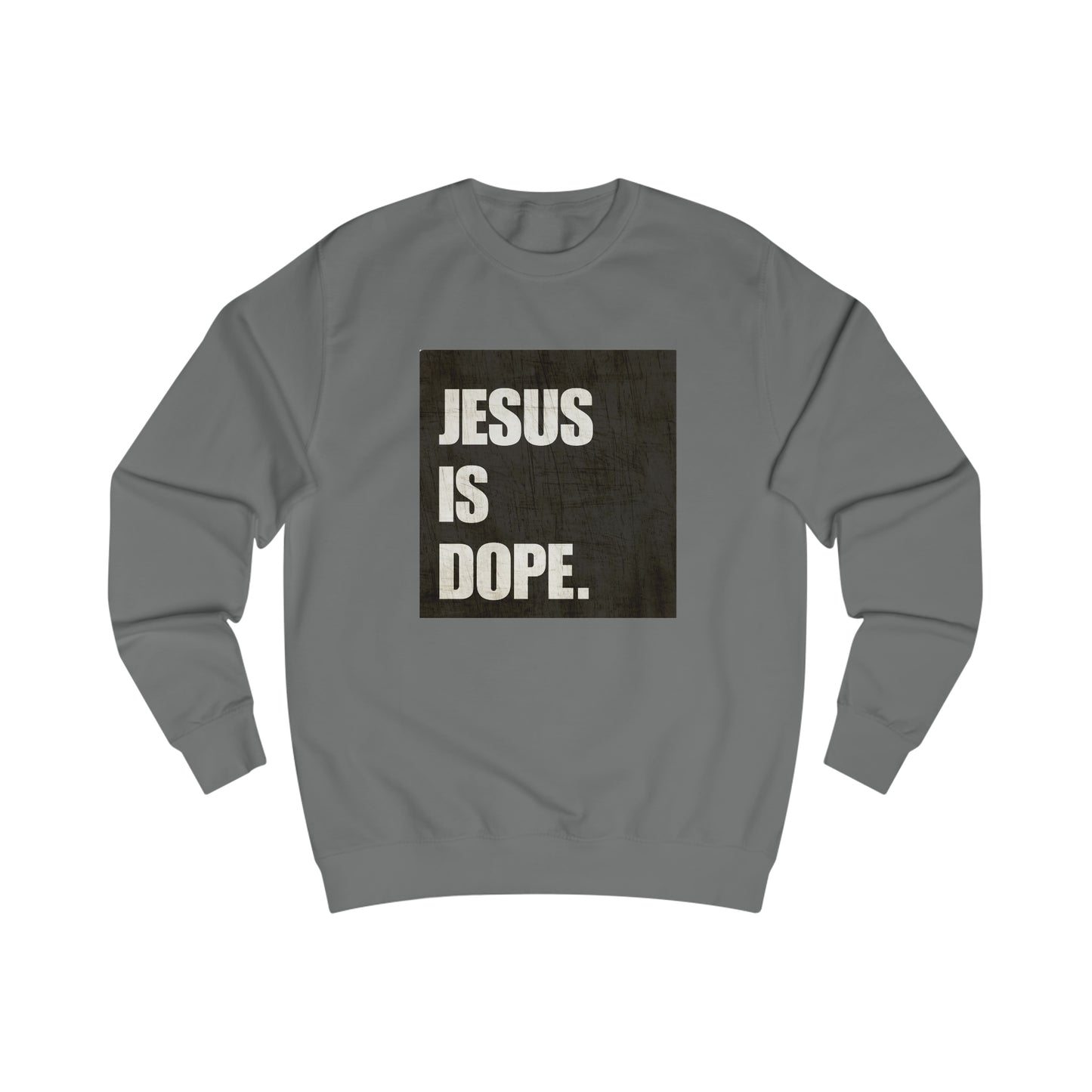 Sweatshirt- (JESUS Is Dope)