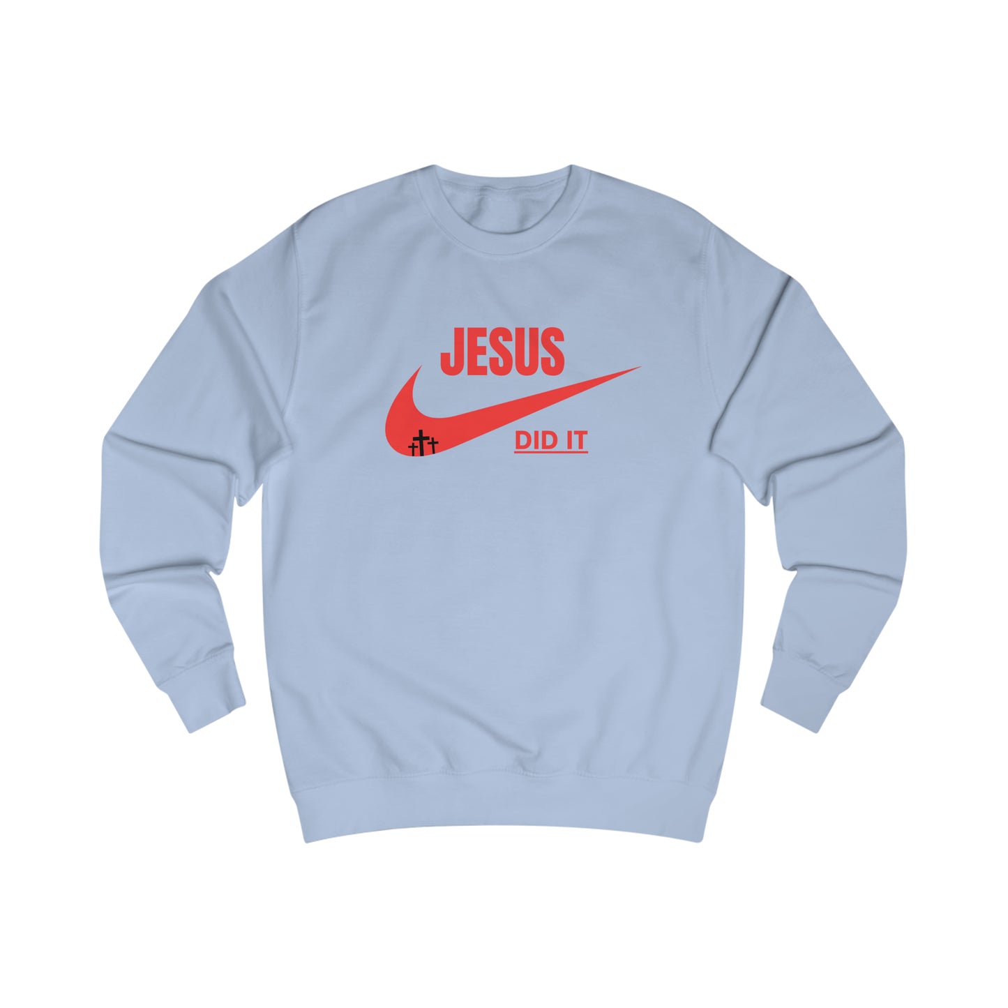 Sweatshirt- (JESUS DID IT)