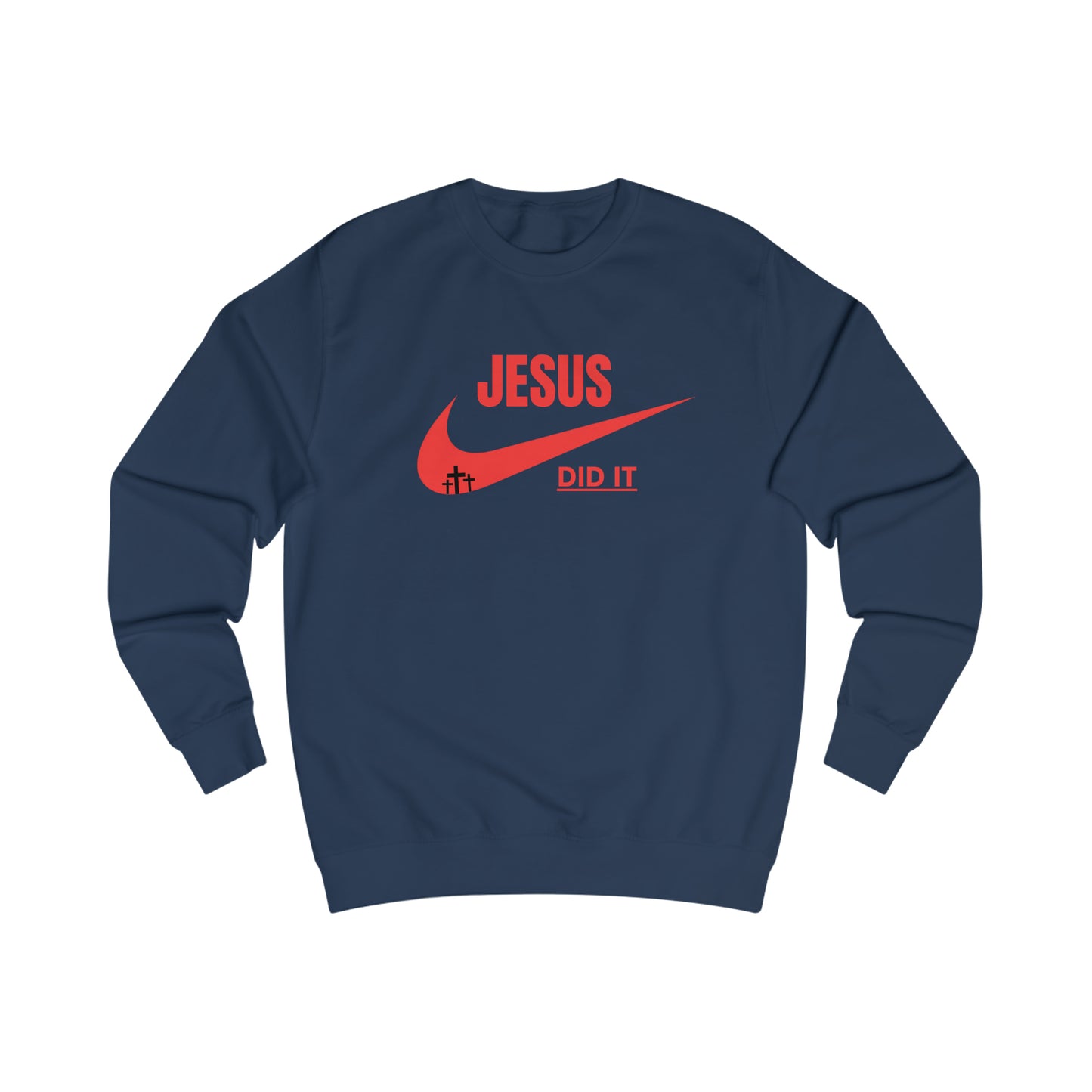 Sweatshirt- (JESUS DID IT)