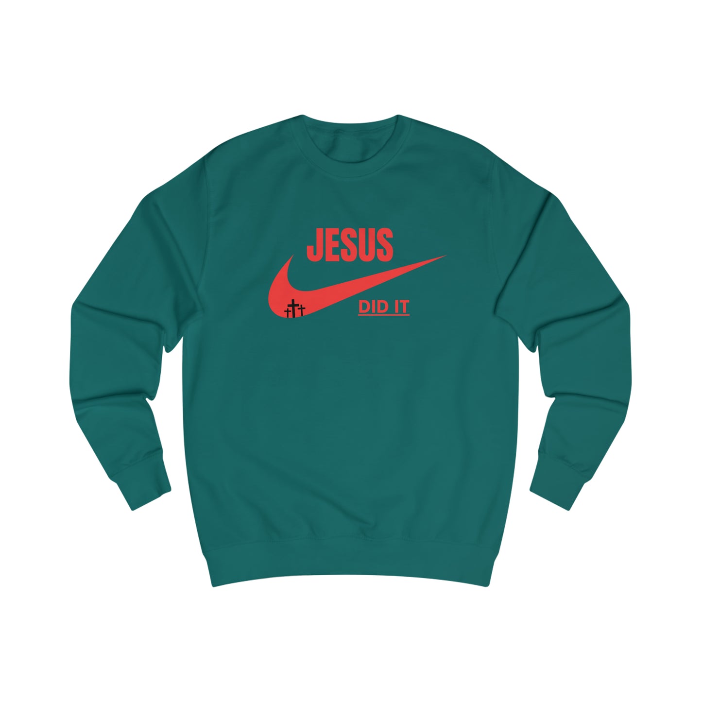 Sweatshirt- (JESUS DID IT)
